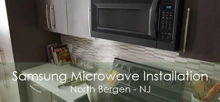 Samsung Microwave Installation North Bergen - NJ