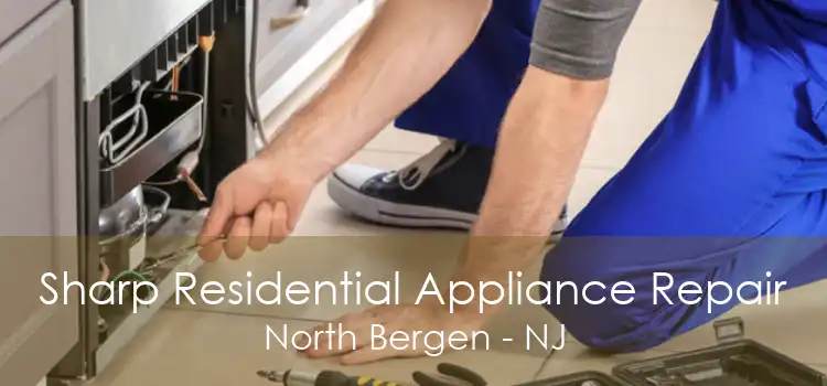 Sharp Residential Appliance Repair North Bergen - NJ