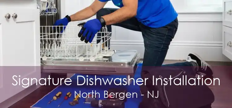 Signature Dishwasher Installation North Bergen - NJ