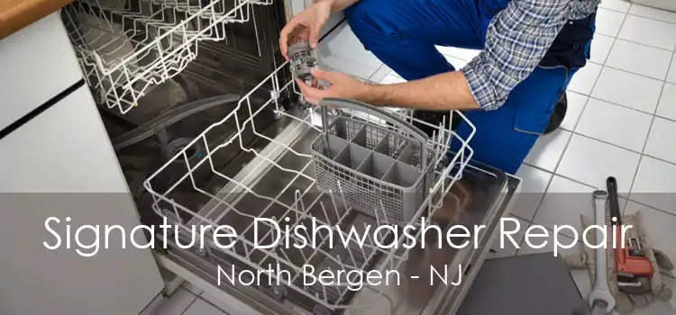 Signature Dishwasher Repair North Bergen - NJ