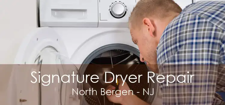 Signature Dryer Repair North Bergen - NJ