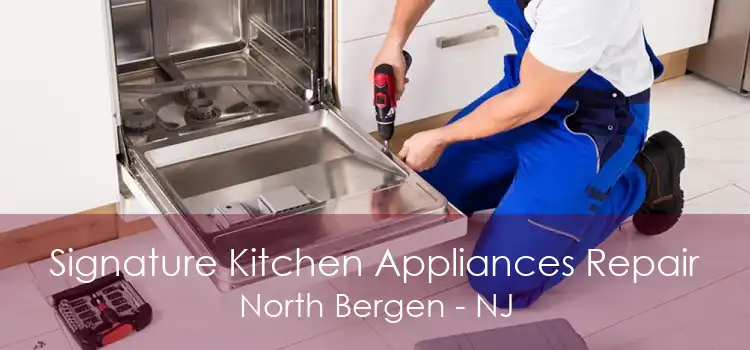 Signature Kitchen Appliances Repair North Bergen - NJ