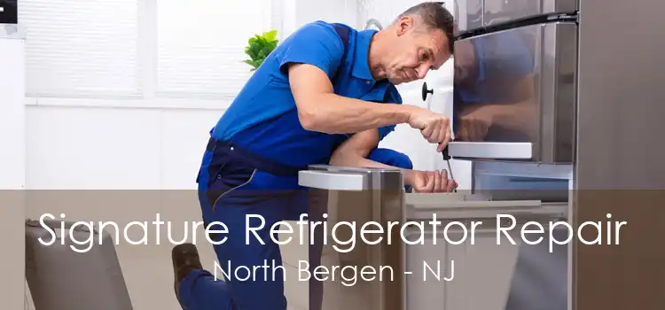 Signature Refrigerator Repair North Bergen - NJ