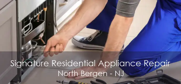 Signature Residential Appliance Repair North Bergen - NJ