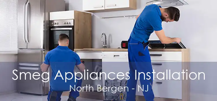 Smeg Appliances Installation North Bergen - NJ