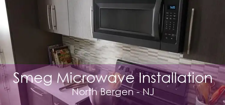 Smeg Microwave Installation North Bergen - NJ