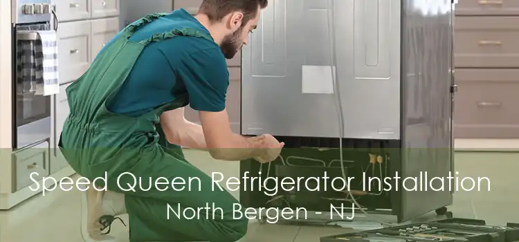 Speed Queen Refrigerator Installation North Bergen - NJ