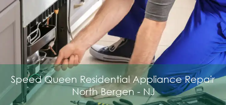 Speed Queen Residential Appliance Repair North Bergen - NJ