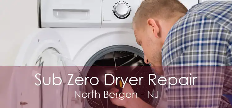 Sub Zero Dryer Repair North Bergen - NJ