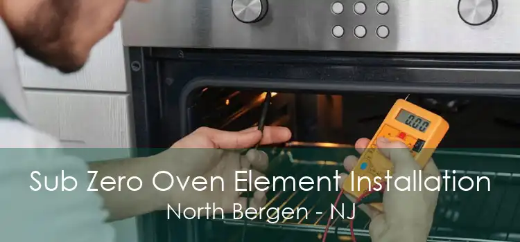 Sub Zero Oven Element Installation North Bergen - NJ