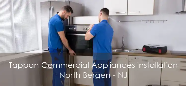 Tappan Commercial Appliances Installation North Bergen - NJ