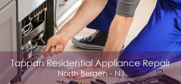 Tappan Residential Appliance Repair North Bergen - NJ