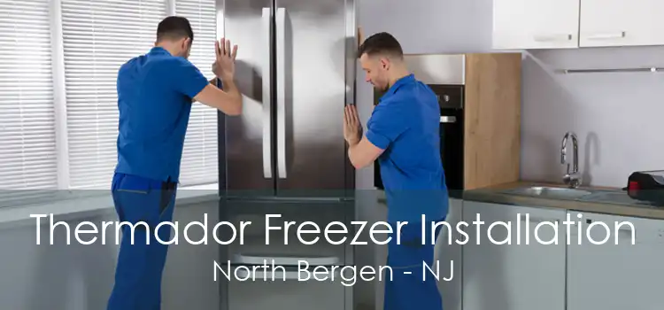 Thermador Freezer Installation North Bergen - NJ
