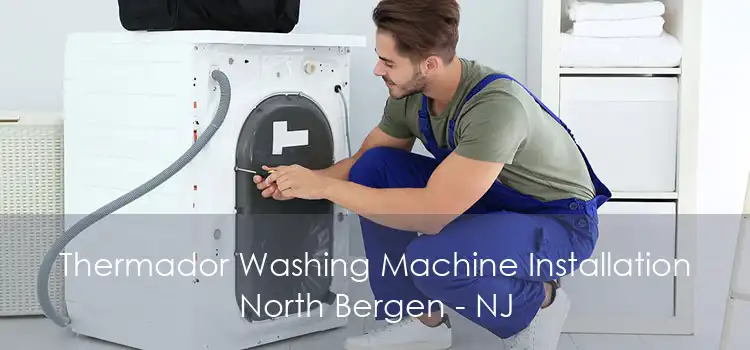 Thermador Washing Machine Installation North Bergen - NJ