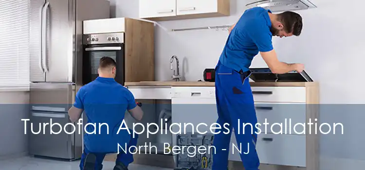 Turbofan Appliances Installation North Bergen - NJ