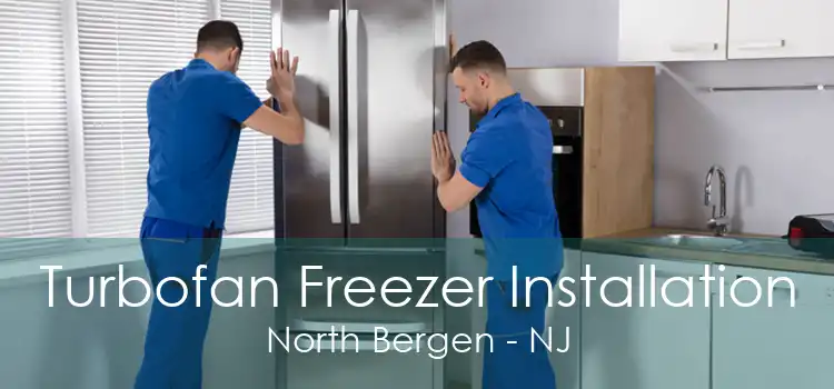 Turbofan Freezer Installation North Bergen - NJ