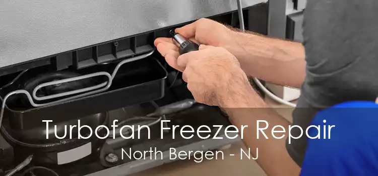 Turbofan Freezer Repair North Bergen - NJ