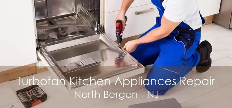 Turbofan Kitchen Appliances Repair North Bergen - NJ