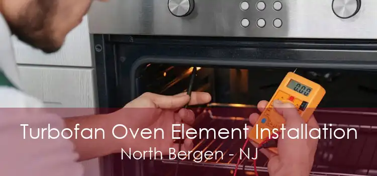 Turbofan Oven Element Installation North Bergen - NJ