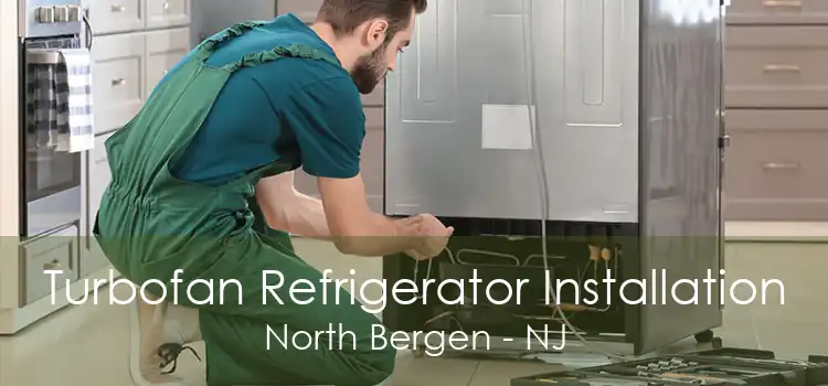 Turbofan Refrigerator Installation North Bergen - NJ