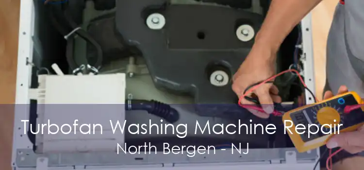 Turbofan Washing Machine Repair North Bergen - NJ