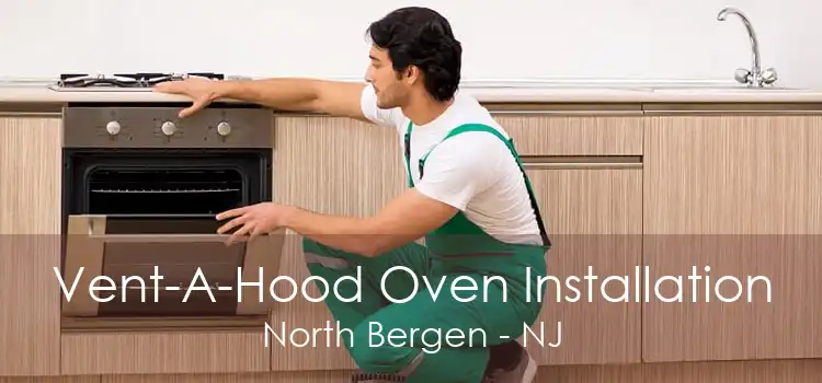 Vent-A-Hood Oven Installation North Bergen - NJ