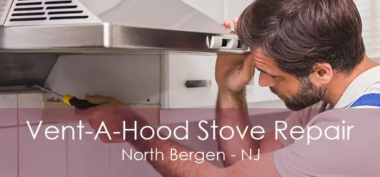 Vent-A-Hood Stove Repair North Bergen - NJ