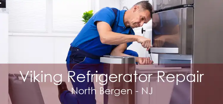 Viking Refrigerator Repair North Bergen - NJ
