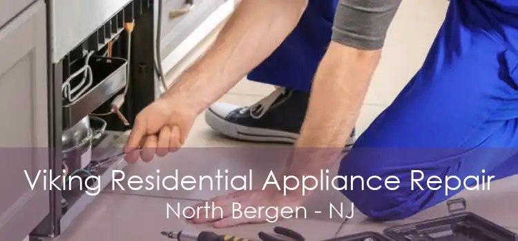Viking Residential Appliance Repair North Bergen - NJ
