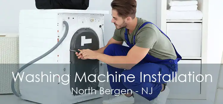 Washing Machine Installation North Bergen - NJ