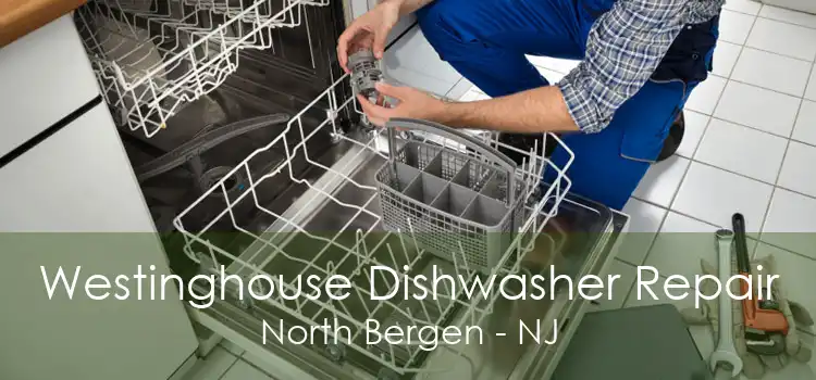 Westinghouse Dishwasher Repair North Bergen - NJ
