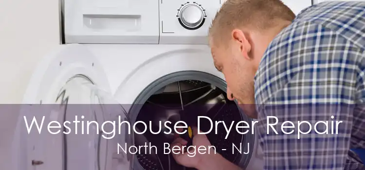 Westinghouse Dryer Repair North Bergen - NJ