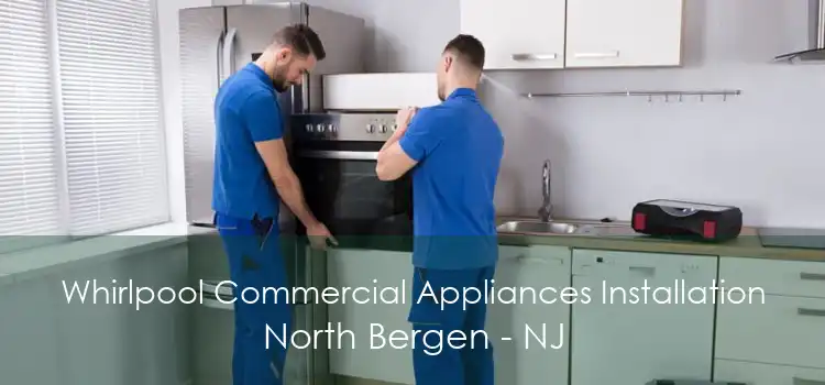 Whirlpool Commercial Appliances Installation North Bergen - NJ
