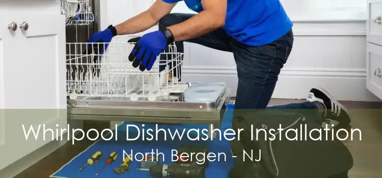 Whirlpool Dishwasher Installation North Bergen - NJ