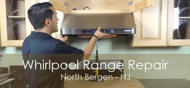 Whirlpool Range Repair North Bergen - NJ