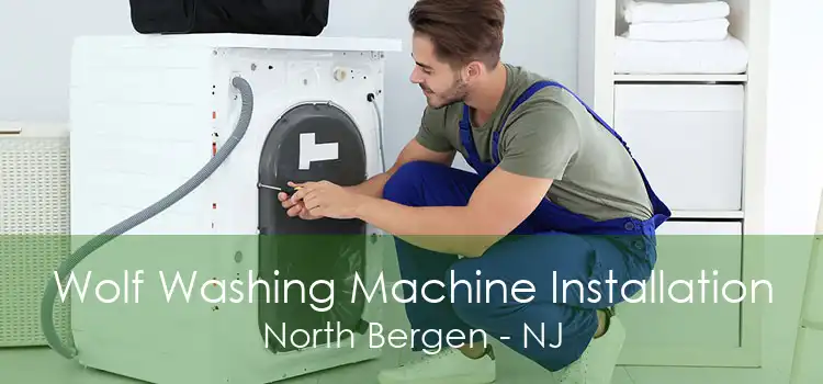 Wolf Washing Machine Installation North Bergen - NJ