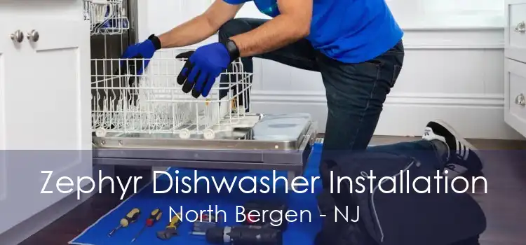 Zephyr Dishwasher Installation North Bergen - NJ