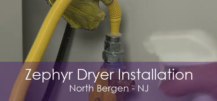 Zephyr Dryer Installation North Bergen - NJ